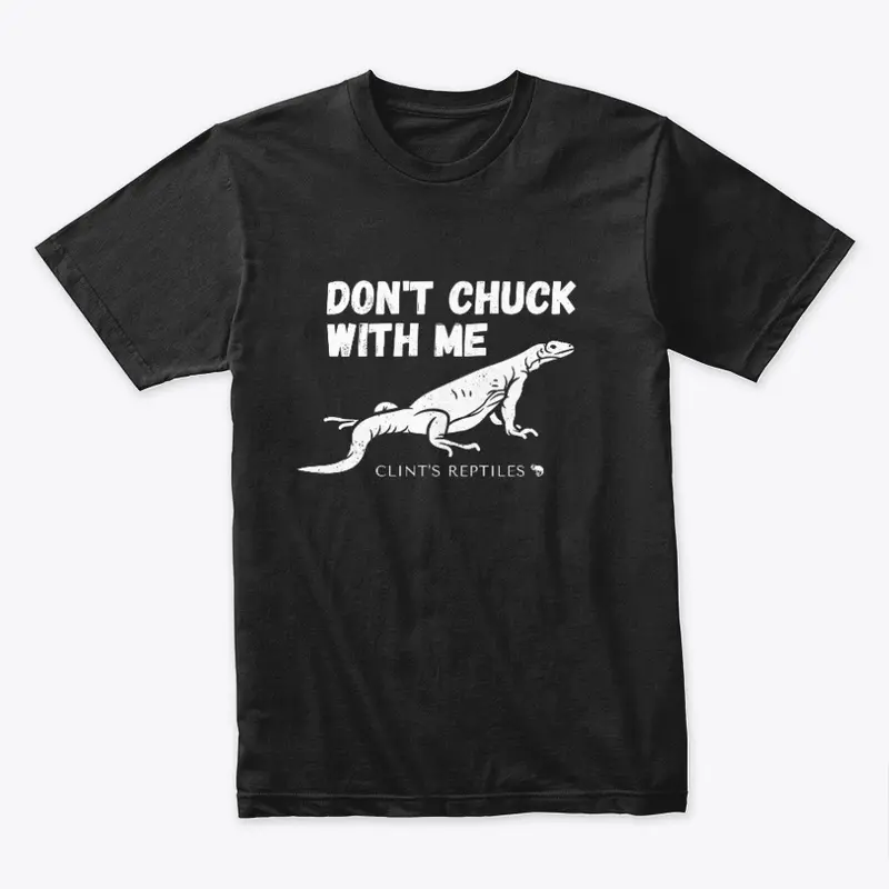 Don't Chuck With Me Chuckwalla 