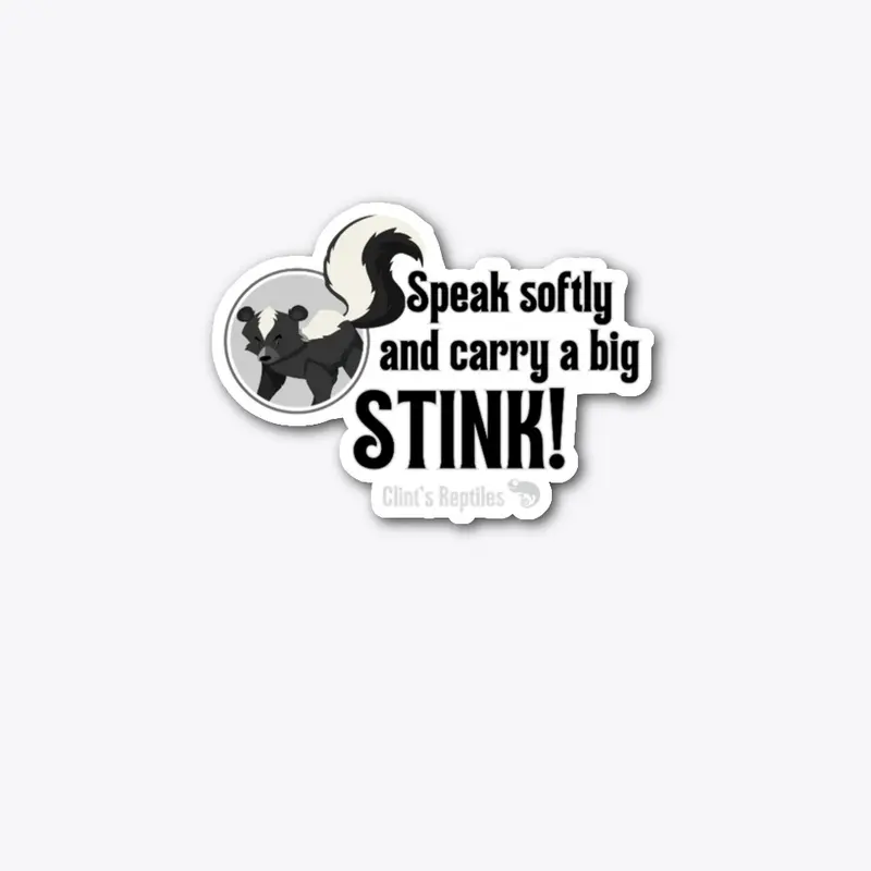 Speak Softly and Carry a Big Stink
