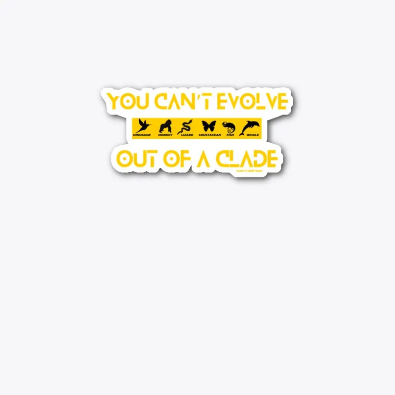 You can't evolve out of a clade *Yellow